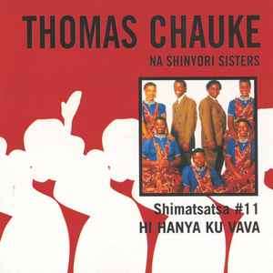 Thomas Chauke Na Shinyori Sisters - Hi Hanya Ku Vava (Shimatsatsa No. 11) (CD, Album, RE)
