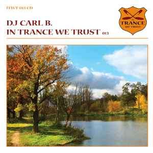 Carl B - In Trance We Trust 013 (CD, Mixed)