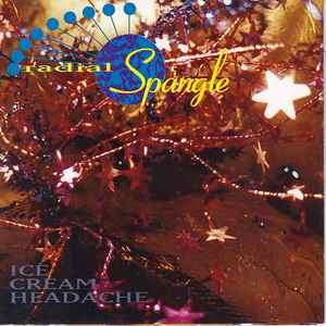 Radial Spangle - Ice Cream Headache (CD, Album)