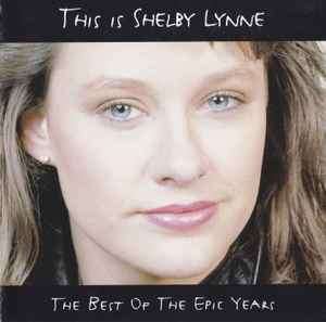Shelby Lynne - The Best Of The Epic Years (CD, Album, Comp)