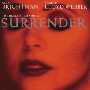 Sarah Brightman & Andrew Lloyd Webber - Surrender: The Unexpected Songs (CD, Comp)