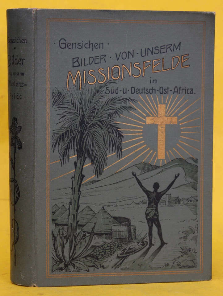 Bilder von unserem Missionsfelde in Süd- und Deutsch-Ost-Afrika (1902)