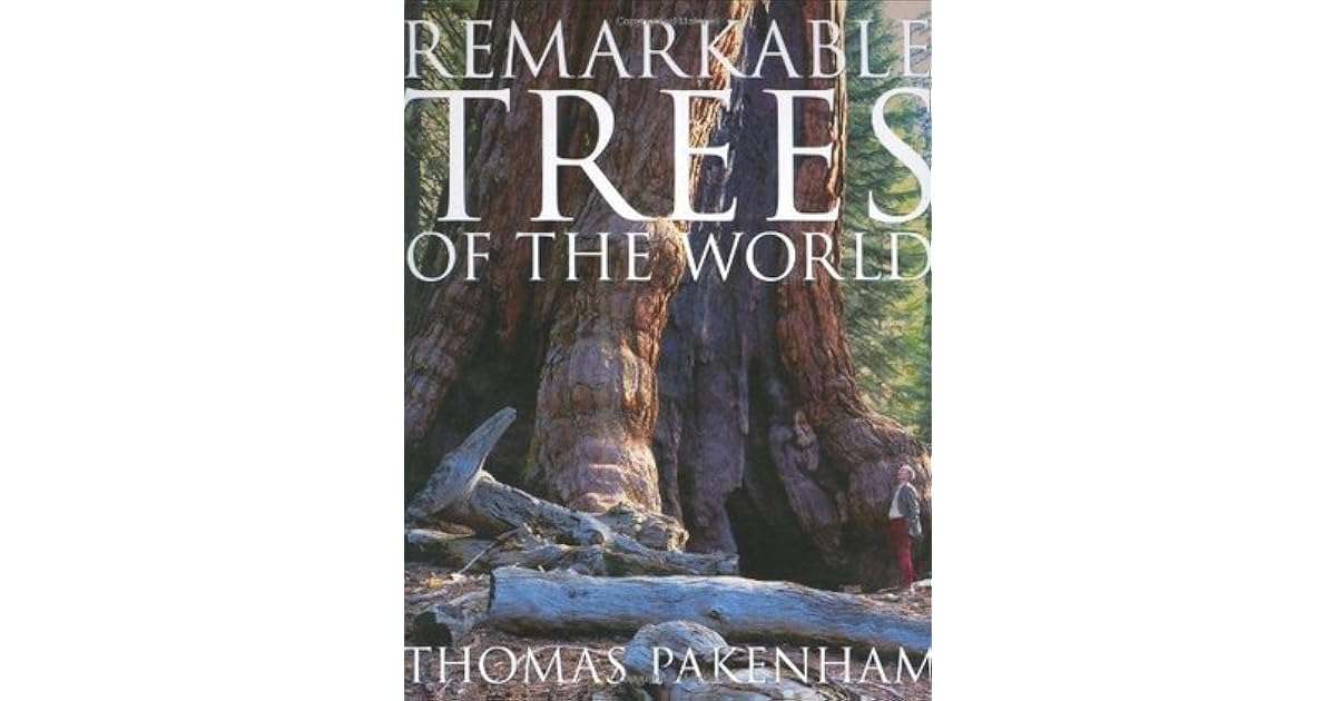 Remarkable Trees of the World, Thomas Pakenham 2007 edition