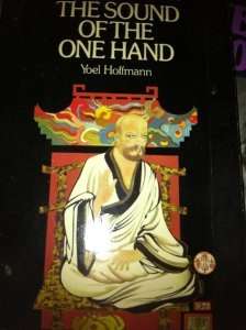 The Sound of The One Hand (zen koans)