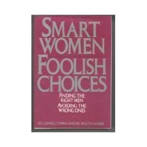Smart women foolish choices by Dr Connell Cowan & Dr Melvyn Kinder