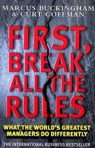 First, Break All the Rules