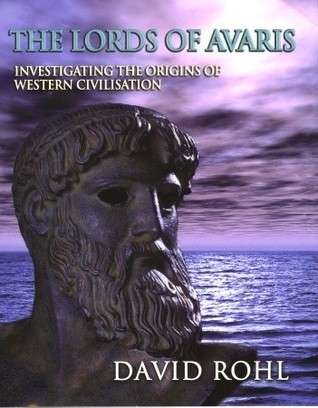 THE LORDS OF AVARIS. Uncovering the Legendary Origins of Western Civilisation.
