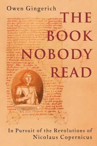 The Book Nobody Read: In Pursuit of the Revolutions of Nicolaus Copernicus