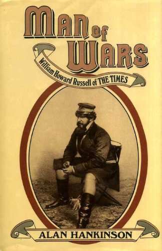 Man of Wars: William Howard Russell of "The Times"