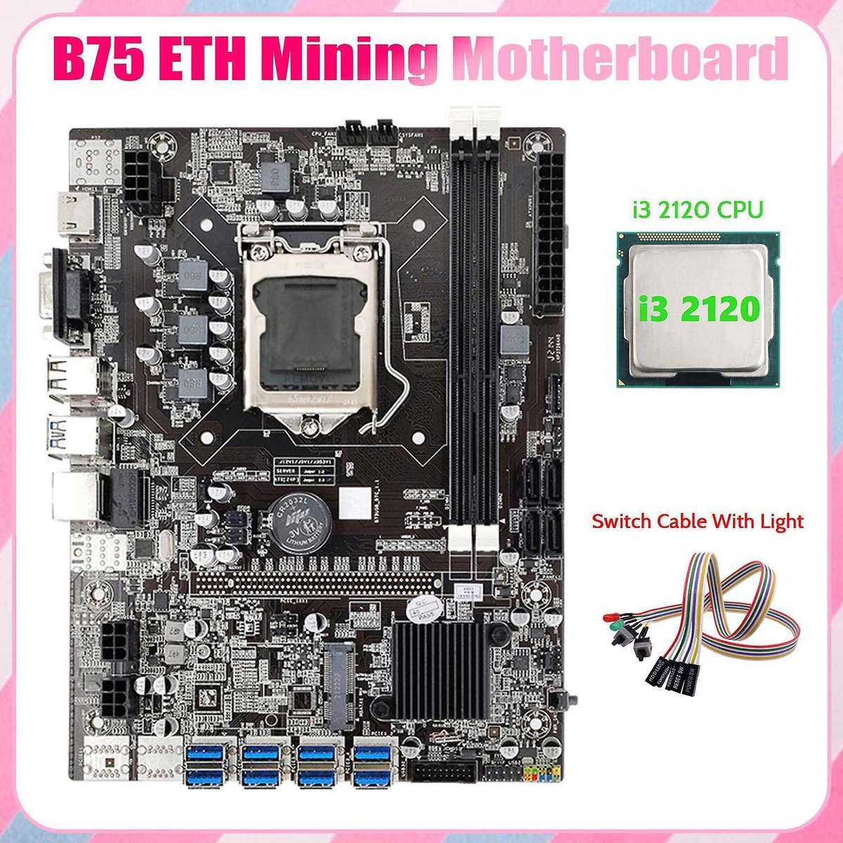 B75 Eth Mining Motherboard 8xpcie to Usb+i3 2120 Cpu with Light