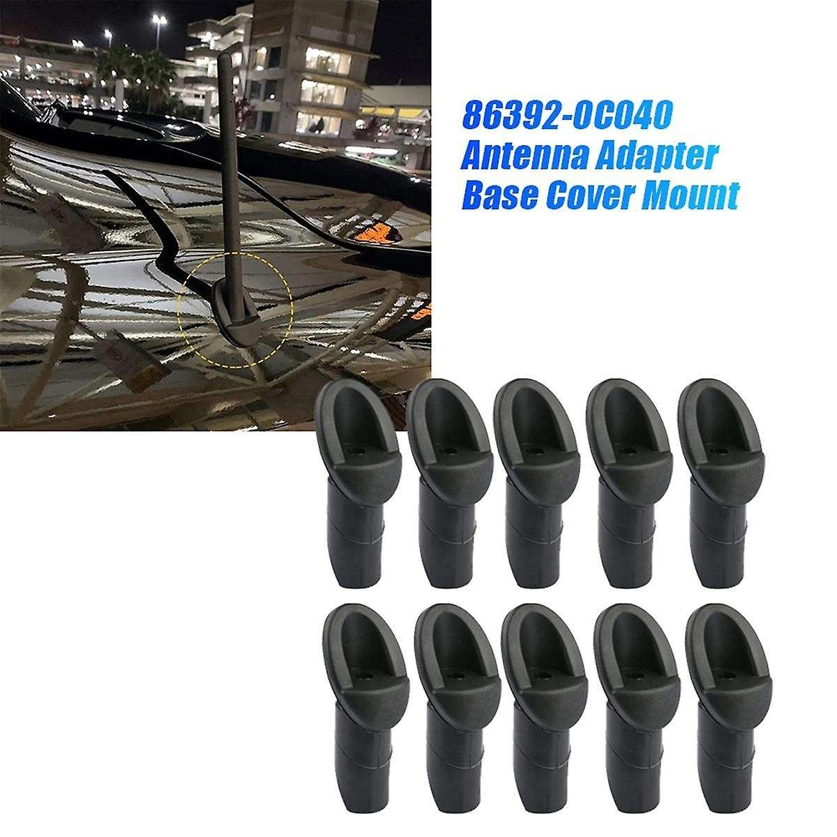 10Pcs 86392-0C040 Car Antenna Adapter Base Cover Mount for Sienna 2011 2012 2013 2014 Antenna Bezel