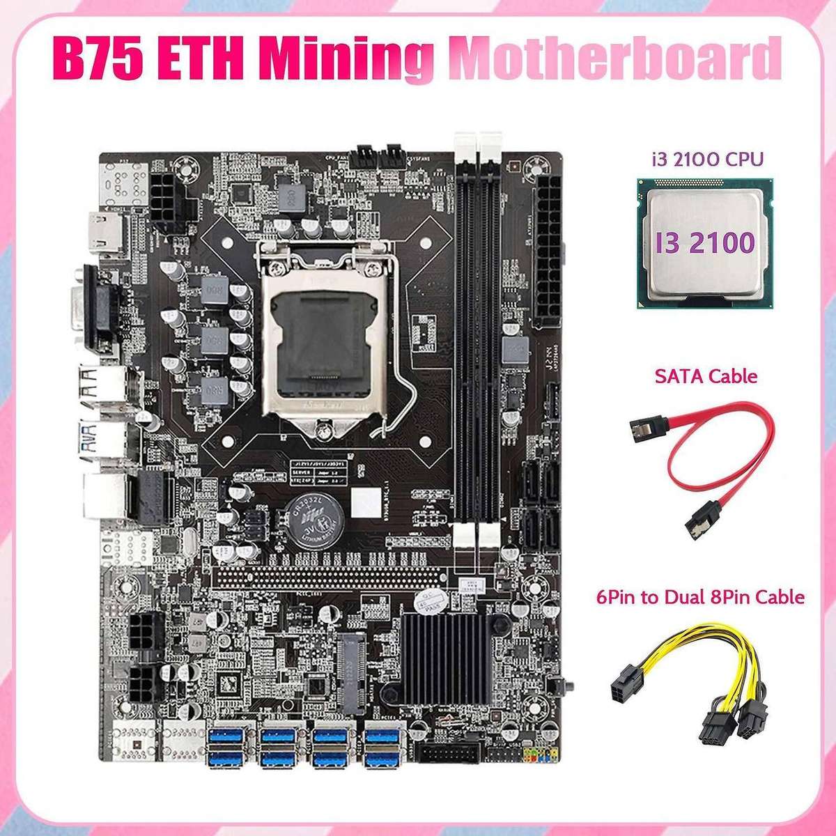 B75 Eth Mining Motherboard 8xpcie to Usb+i3 2100 Cpu+6pin to Dual