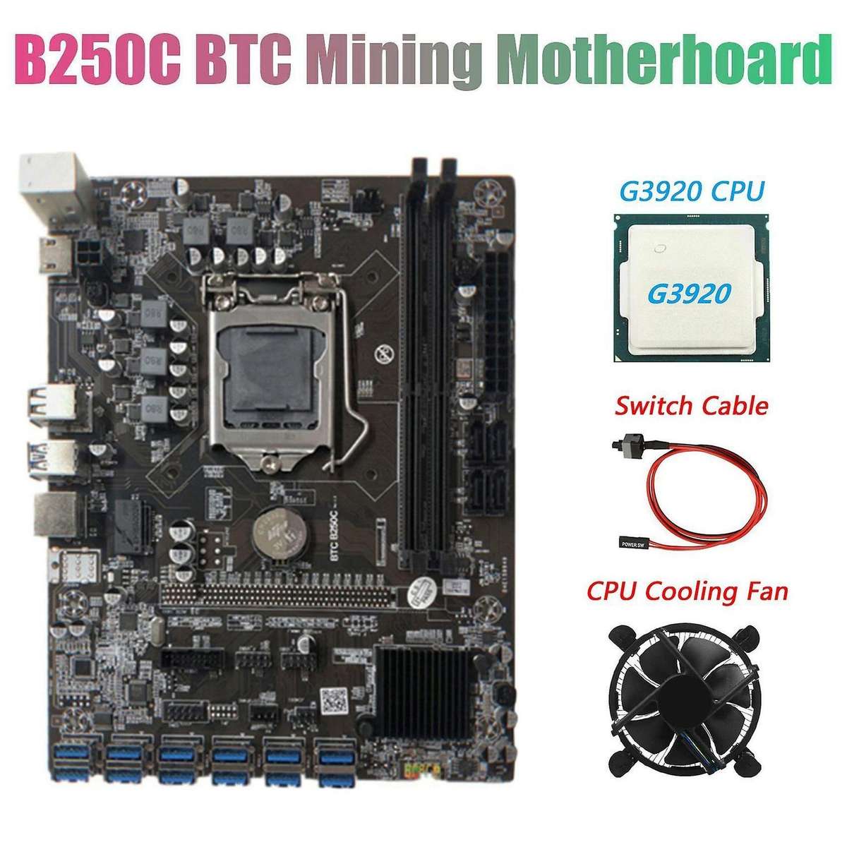 B250c Btc Mining Motherboard with G3920 Or G3930 Cpu Cpu+fan+switch Cable