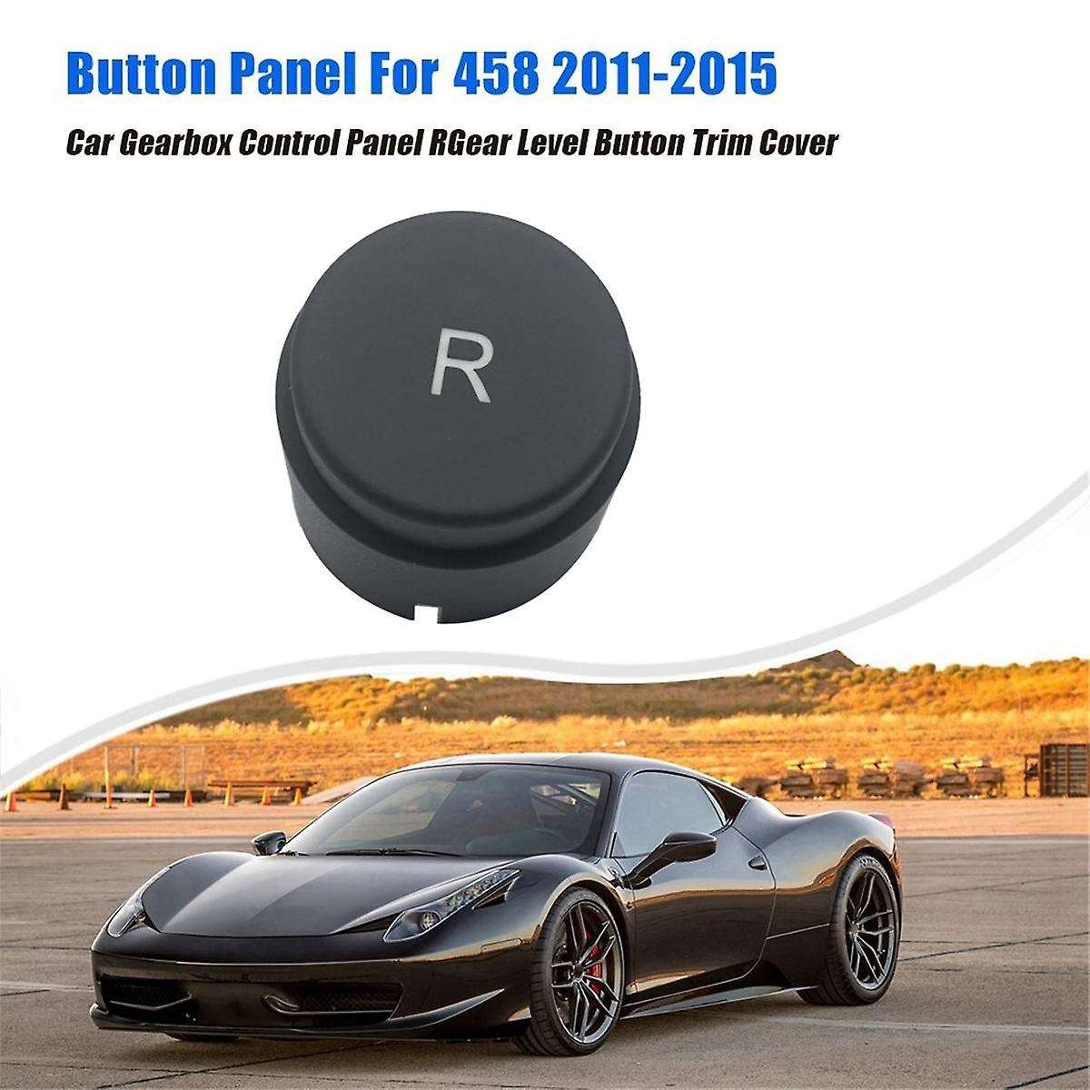 Car Gearbox Control Dashboard "R" Button Panel Trim Cover Caps 82745000 for 458 F12 Berlinetta 11-17