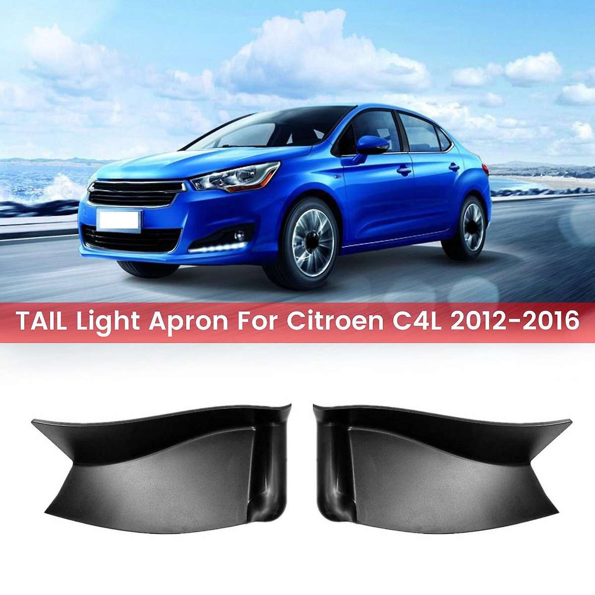 Car Left & Right Tail Light Apron for Citroen C4l 2012-2016