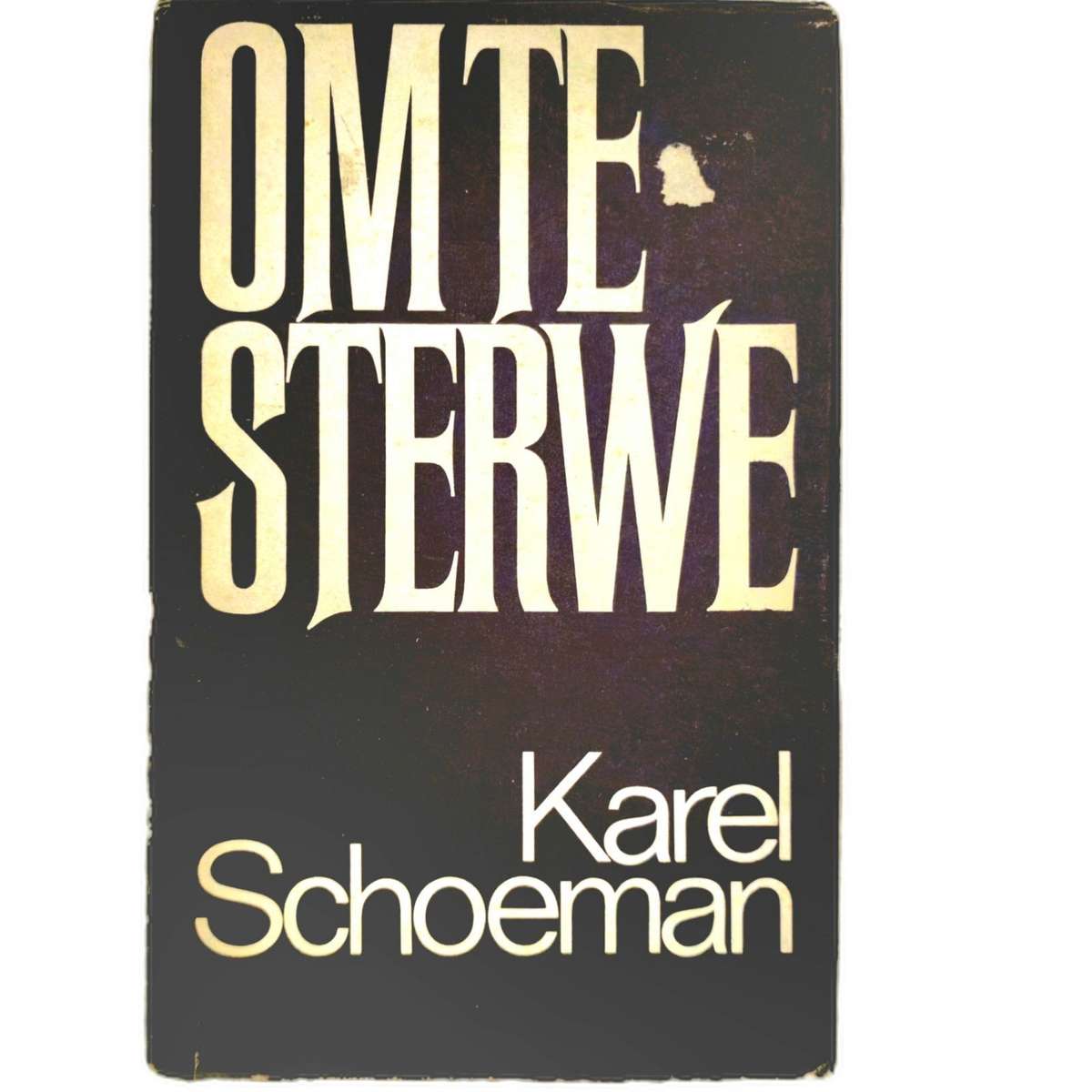 Om te Sterwe - Karel Schoeman