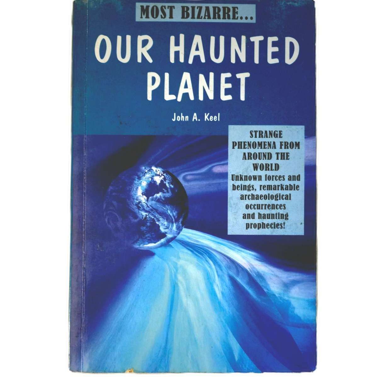 Our Haunted Planet - John A. Keel