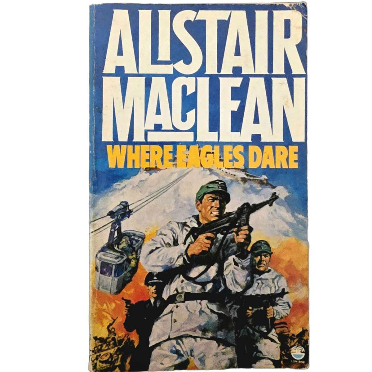 Where Eagles Dare - Alistair Maclean