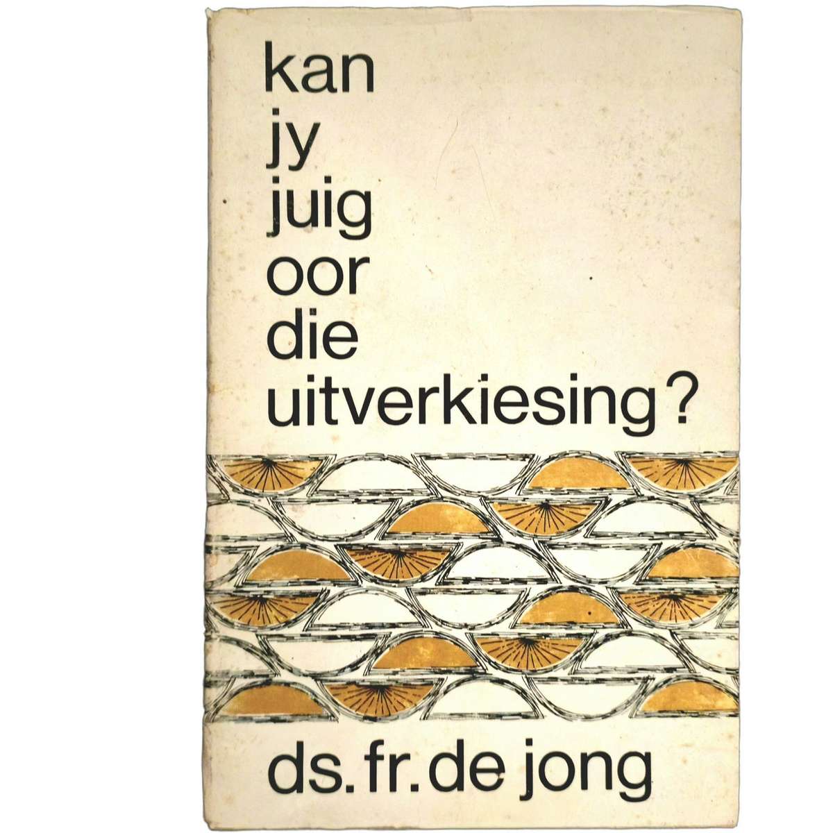 Kan jy juig oor die uitverkiesing? - FR De Jong