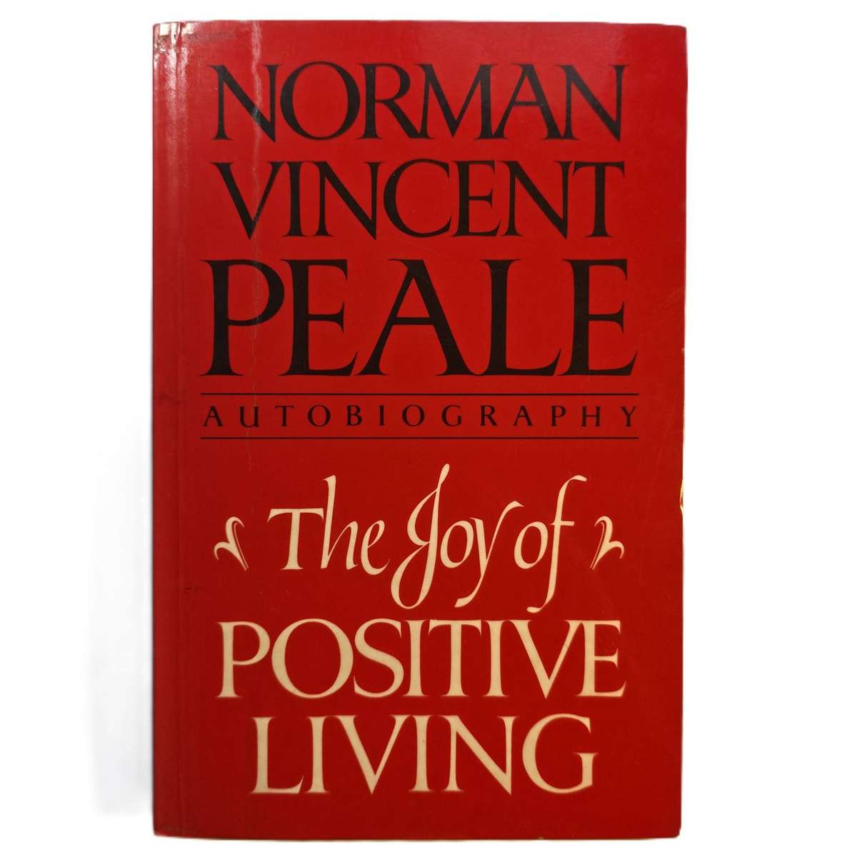 The joy of positive thinking - Norman Vincent Peale