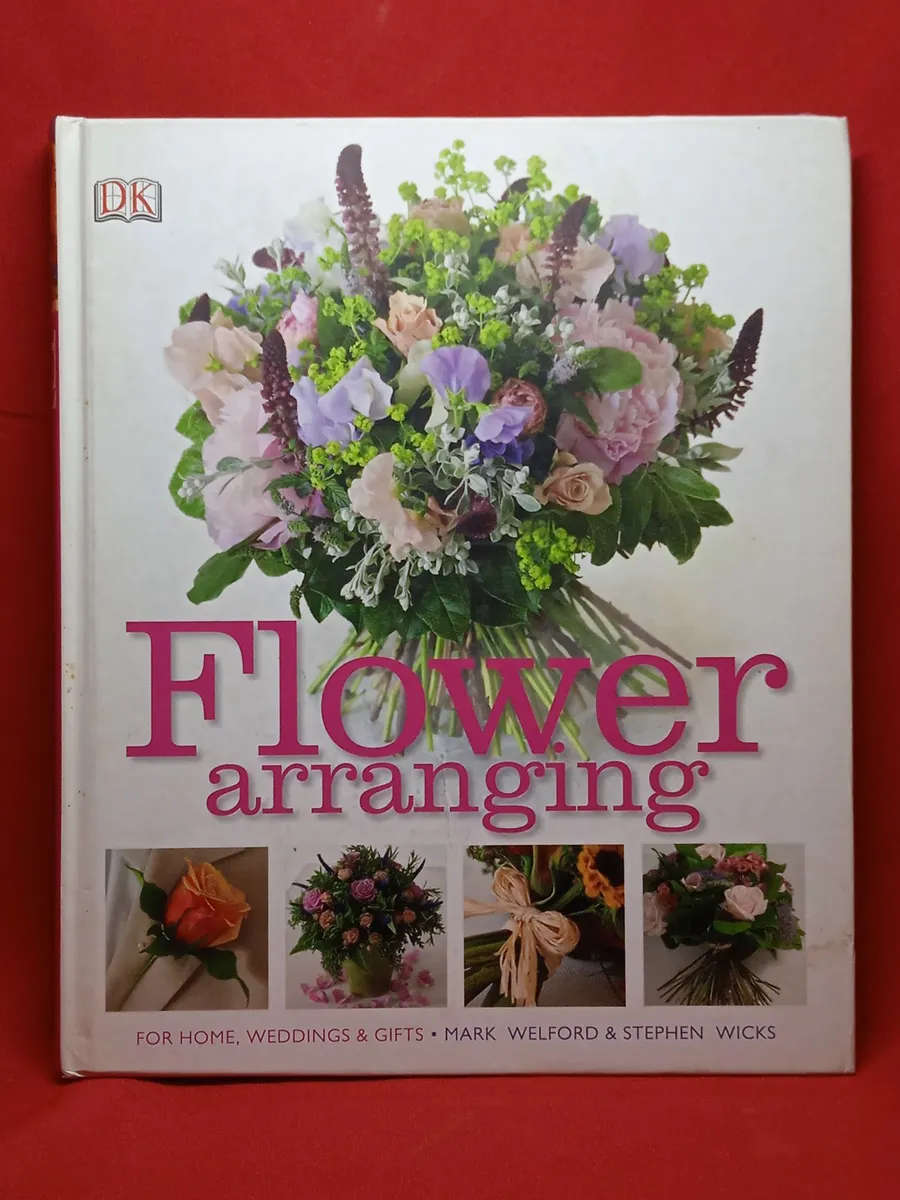 FLOWER ARRANGING-MARK WELFORD & STEPHEN WICKS