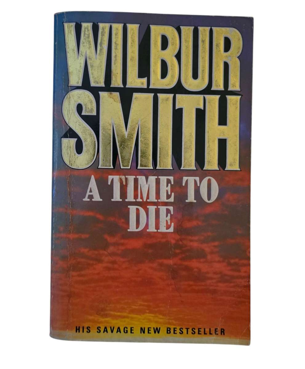 A time to die - Wilbur Smith