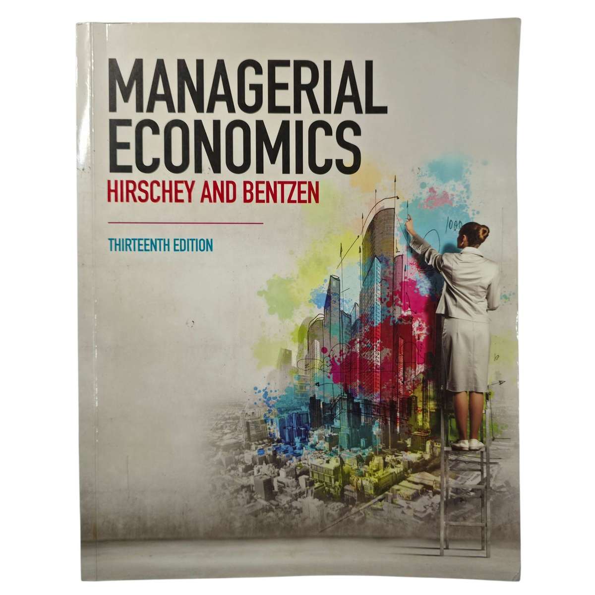 Managerial Economics: Thirteenth Edition - Hirschey & Bentzen