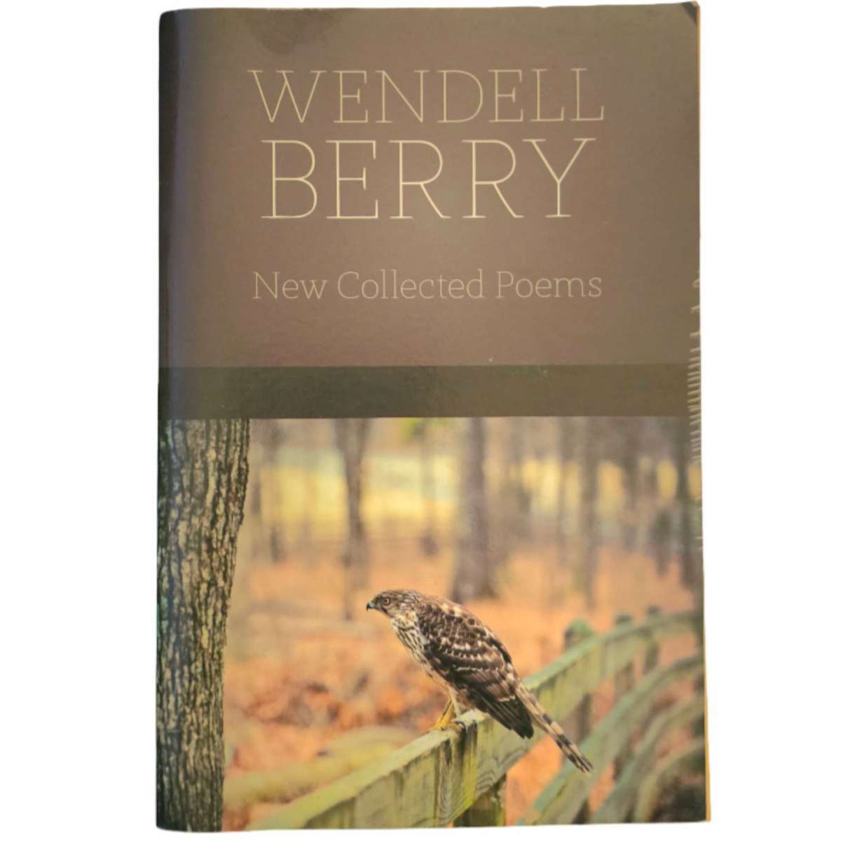 New Collected Poems - Wendell Berry