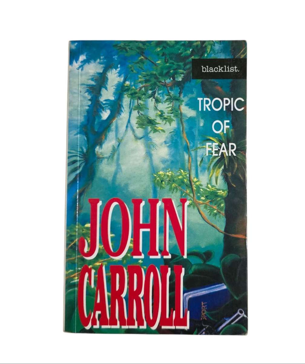 Tropic of fear - John Carroll