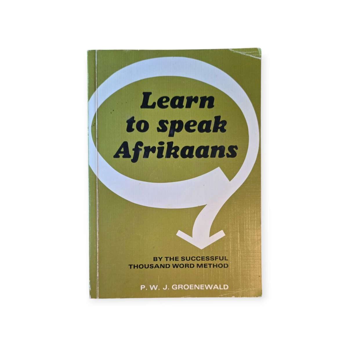 Learn to speak Afrikaans by the successful 1000 word method - PWJ Groenewald