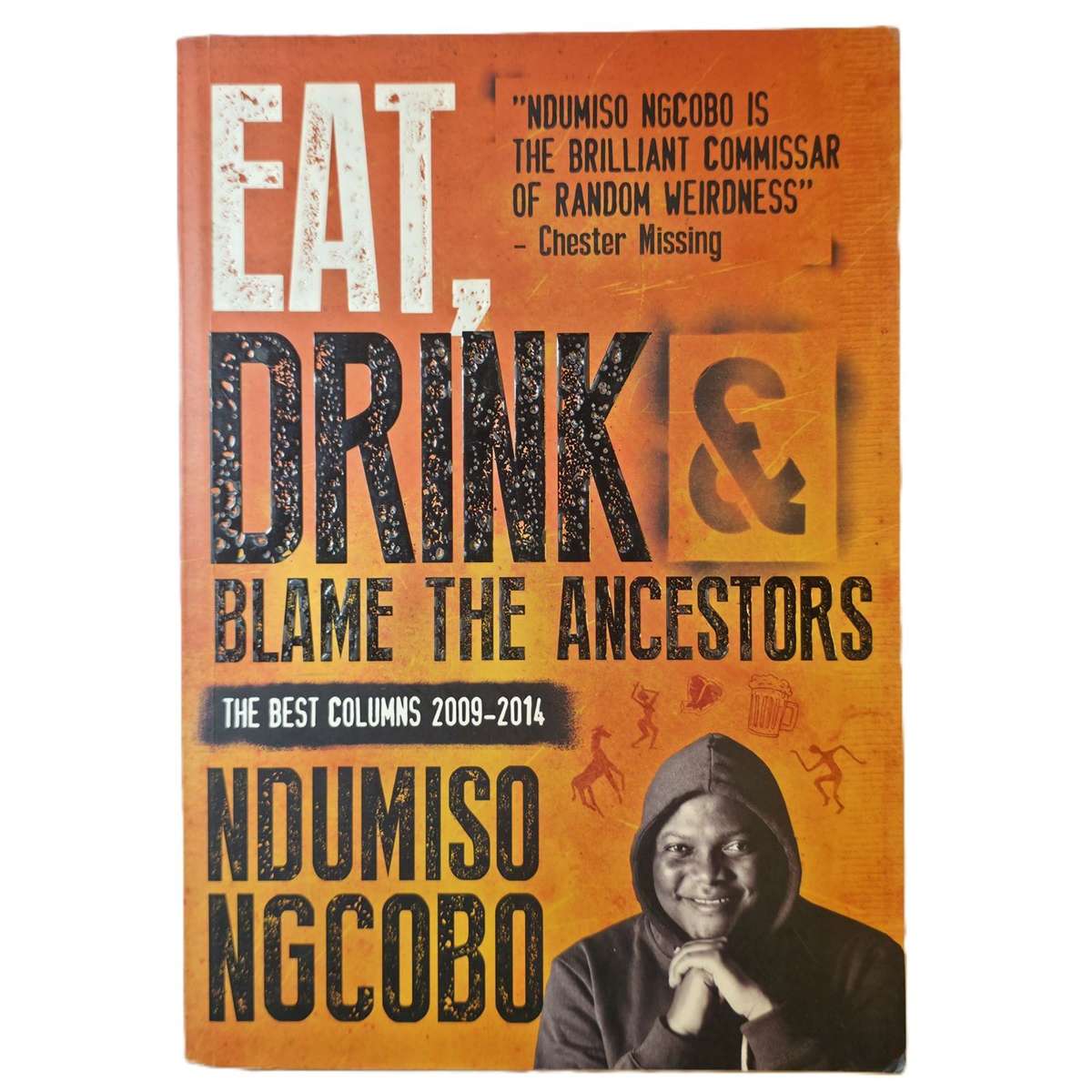 Eat, drink and blame the ancestors - Ndumiso Ngcobo