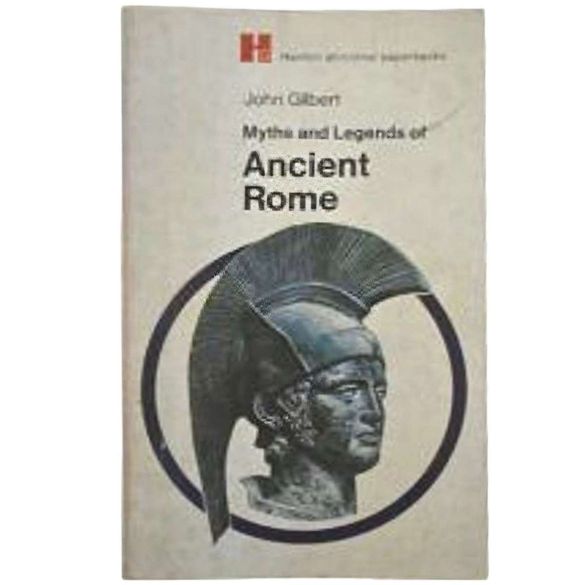Myths and Legends of Ancient Rome - John Gilbert