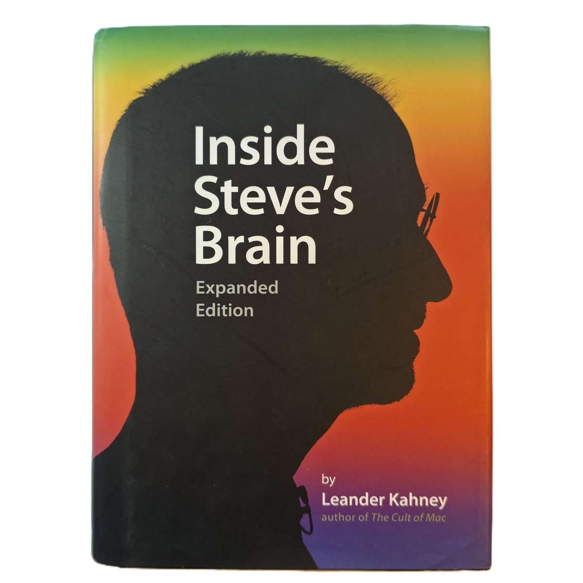 Inside Steve's Brain, Expanded Edition - Leander Kahney