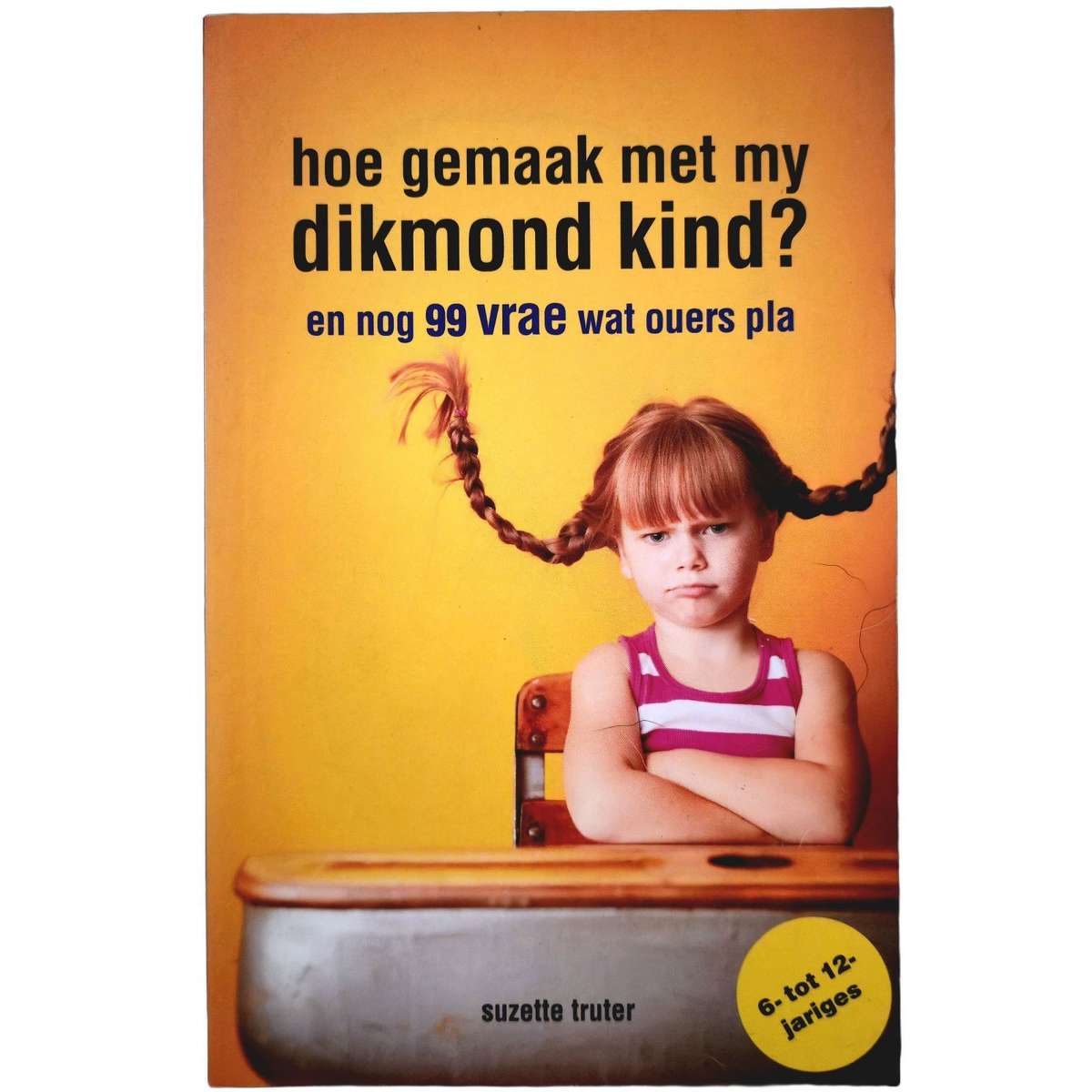 Hoe Gemaak Met jou Dikmond Kind? - Suzette Truter