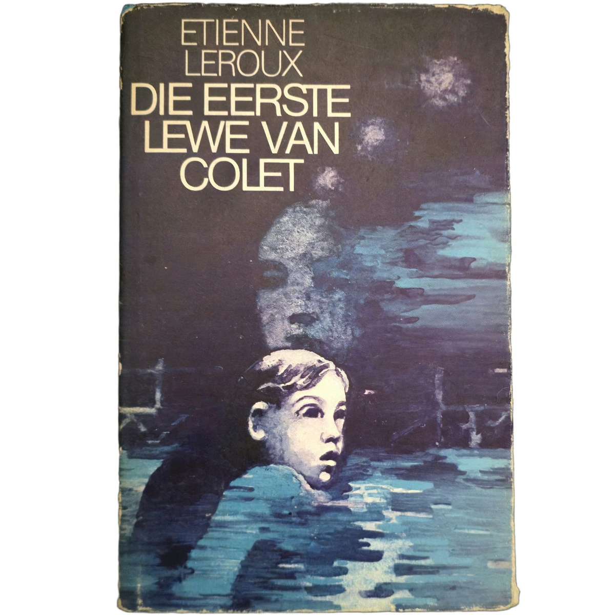 Die Eerste Lewe van Colet - Etienne Leroux