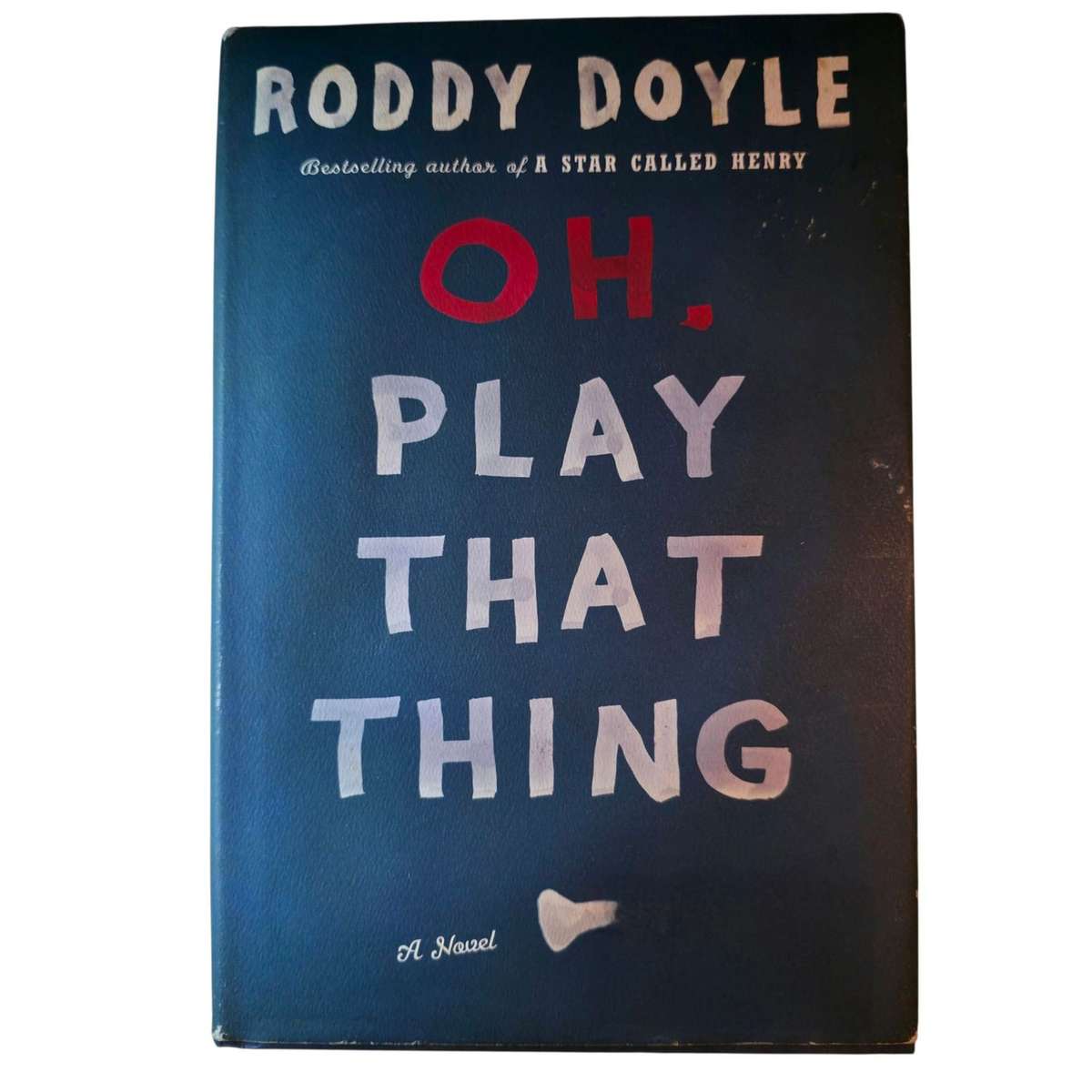 Oh, play that thing - Roddy Doyle