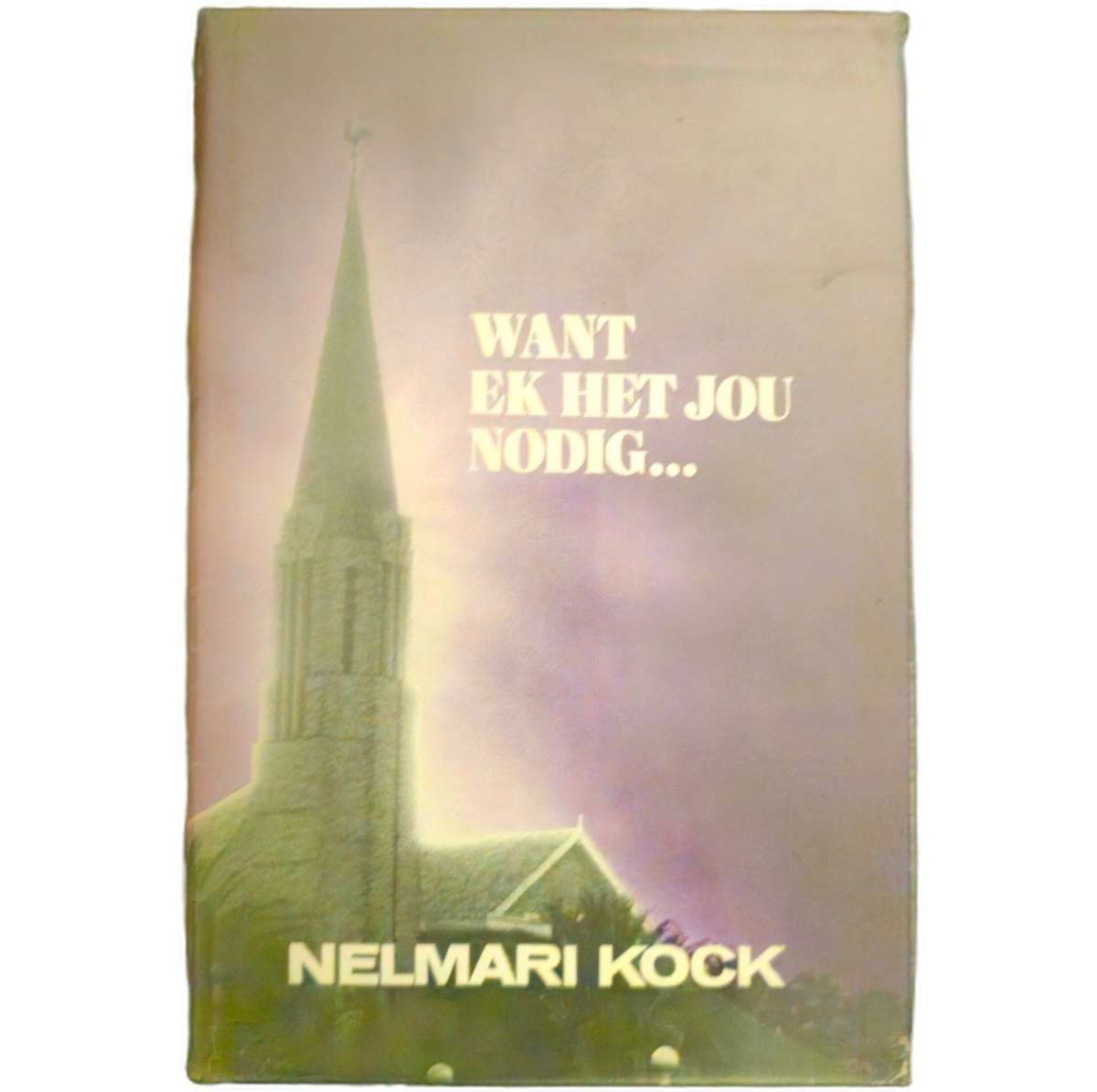Want ek het jou nodig... - Nelmari Kock