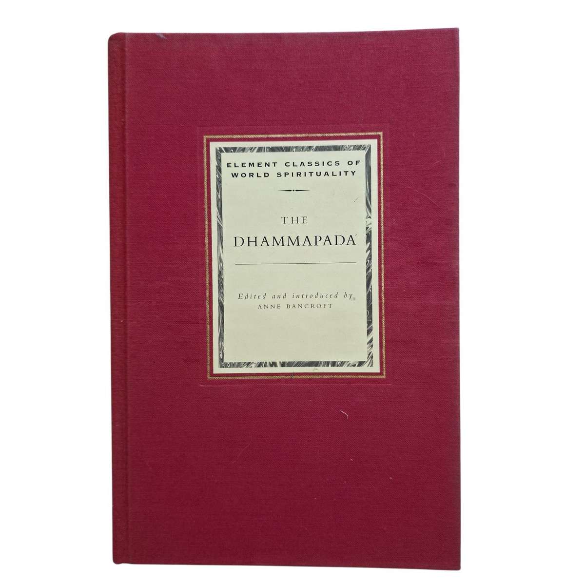 The Dhammapada - Edited and introduced by Anne Bancroft