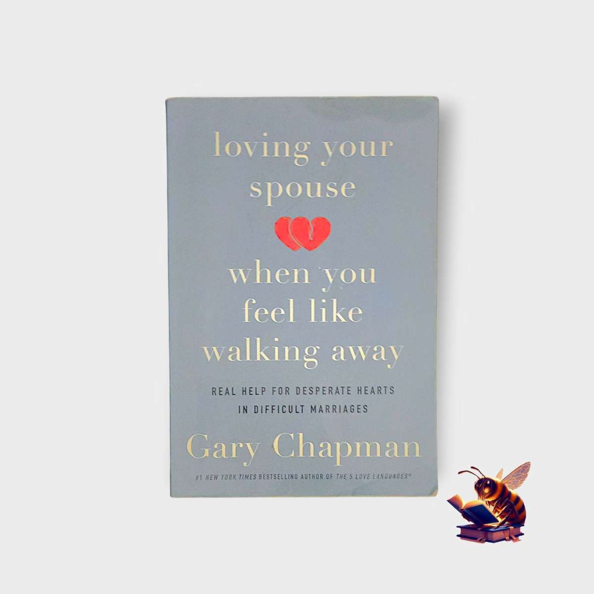 Loving your spouse when you feel like walking away - Gary Chapman
