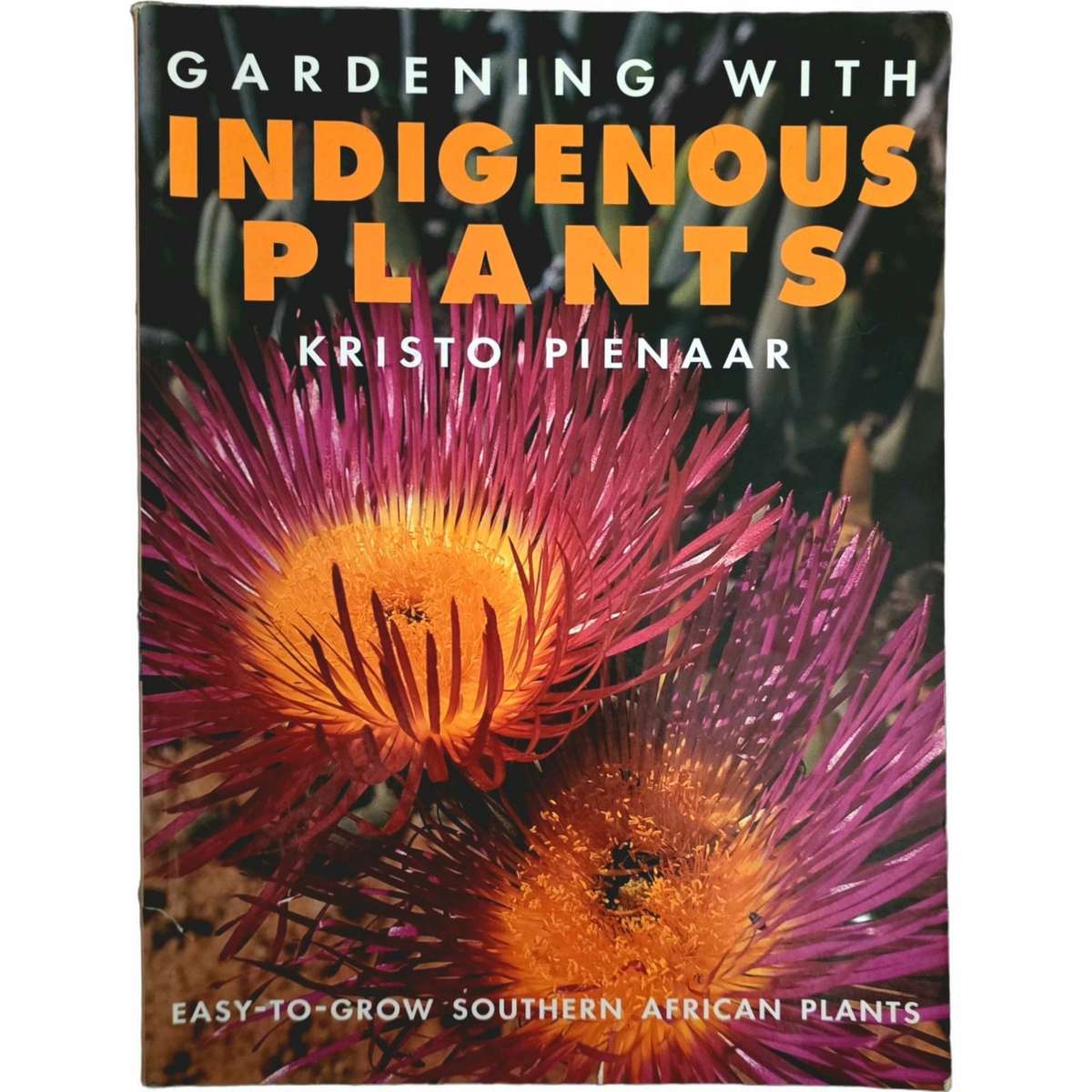 Gardening with Indigenous Plants (Copy 1) - Kristo Pienaar (50/50, Veldfokus)