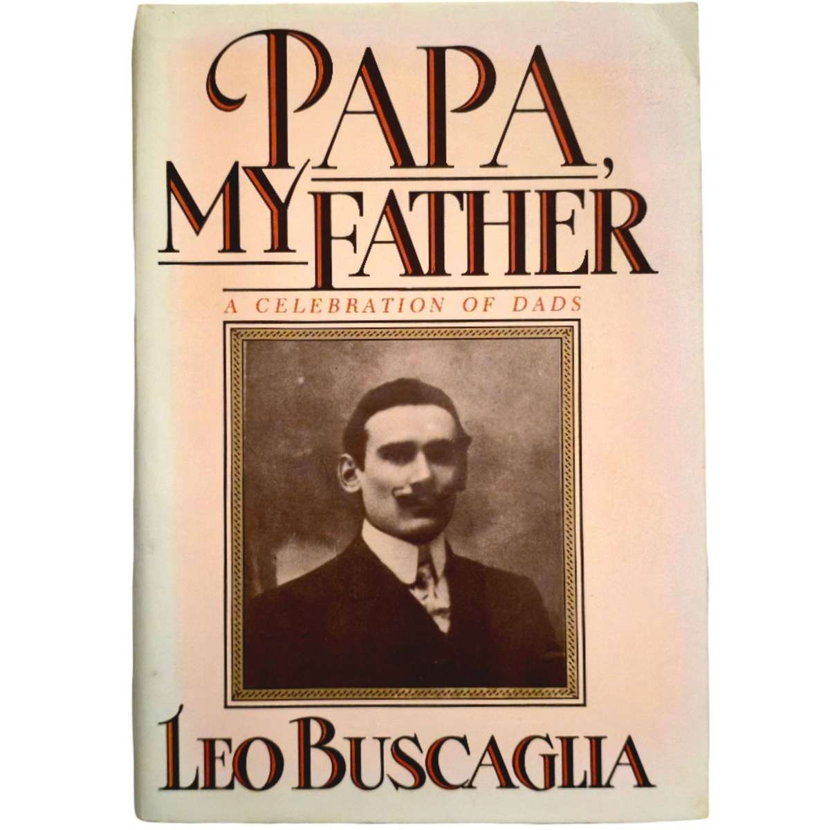 Papa, My Father - Leo Buscaglia