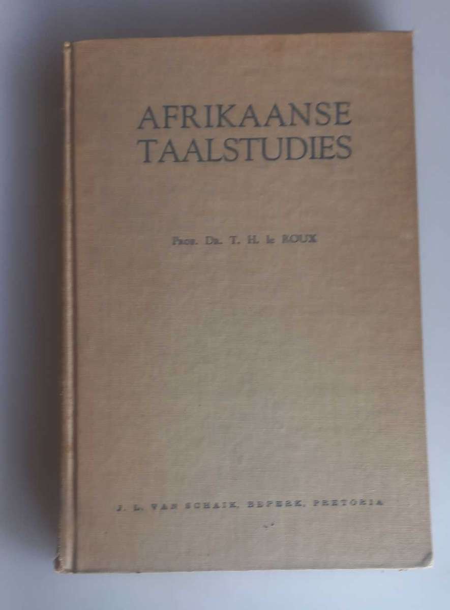 Afrikaanse taalstudies deur prof dr TH le Roux