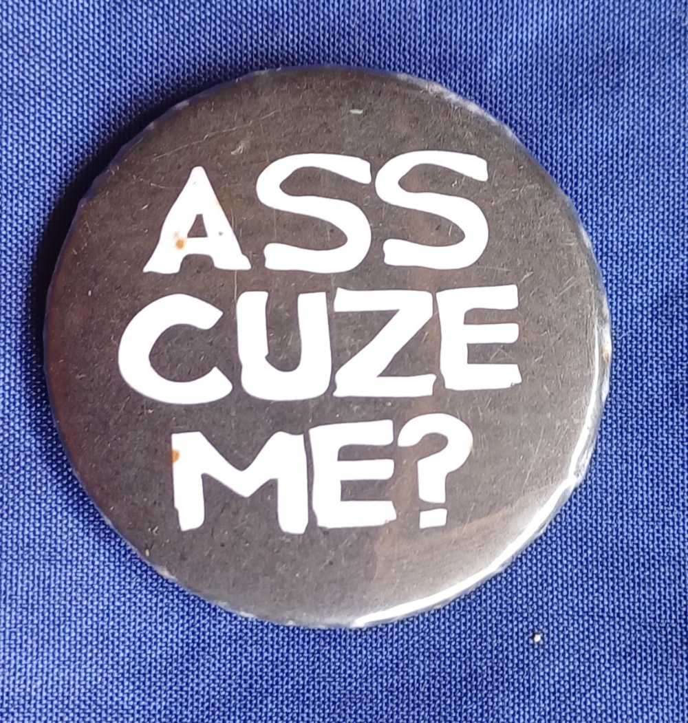 Ass cuze me pinback button badge