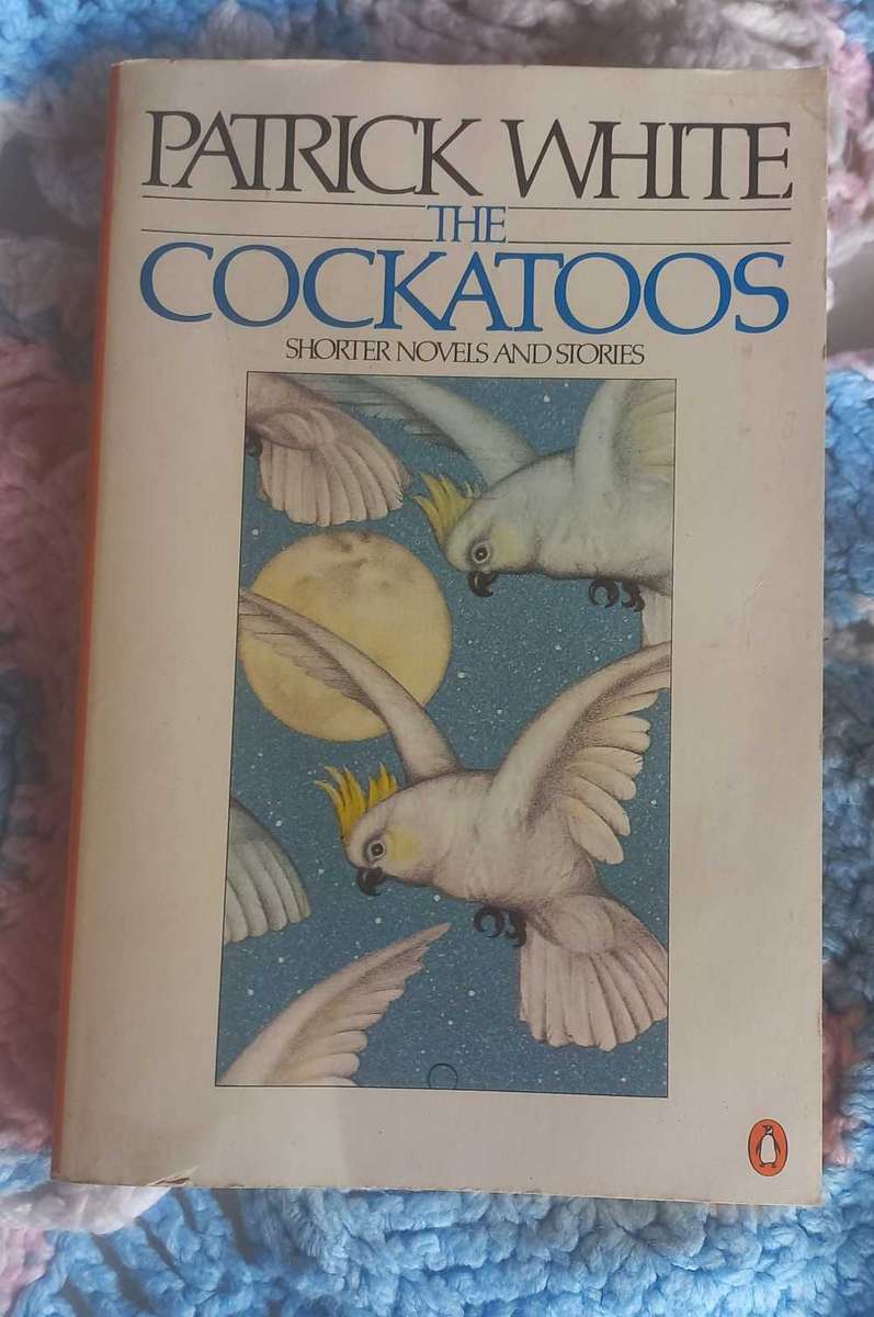 The cockatoos by Patrick White