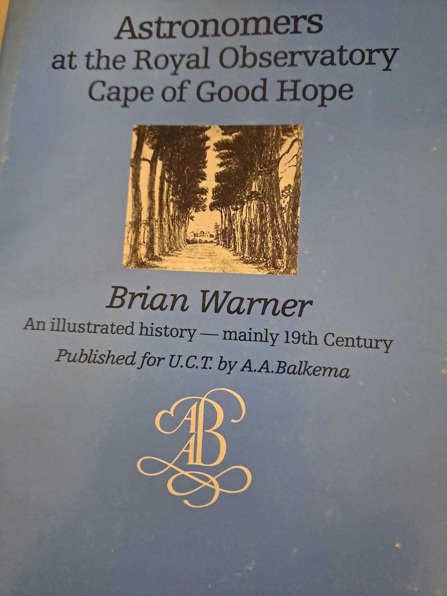 ASTRONOMERS AT THE ROYAL OBSERVATORY CAPE OF GOOD HOPE.  By Brian Warner.