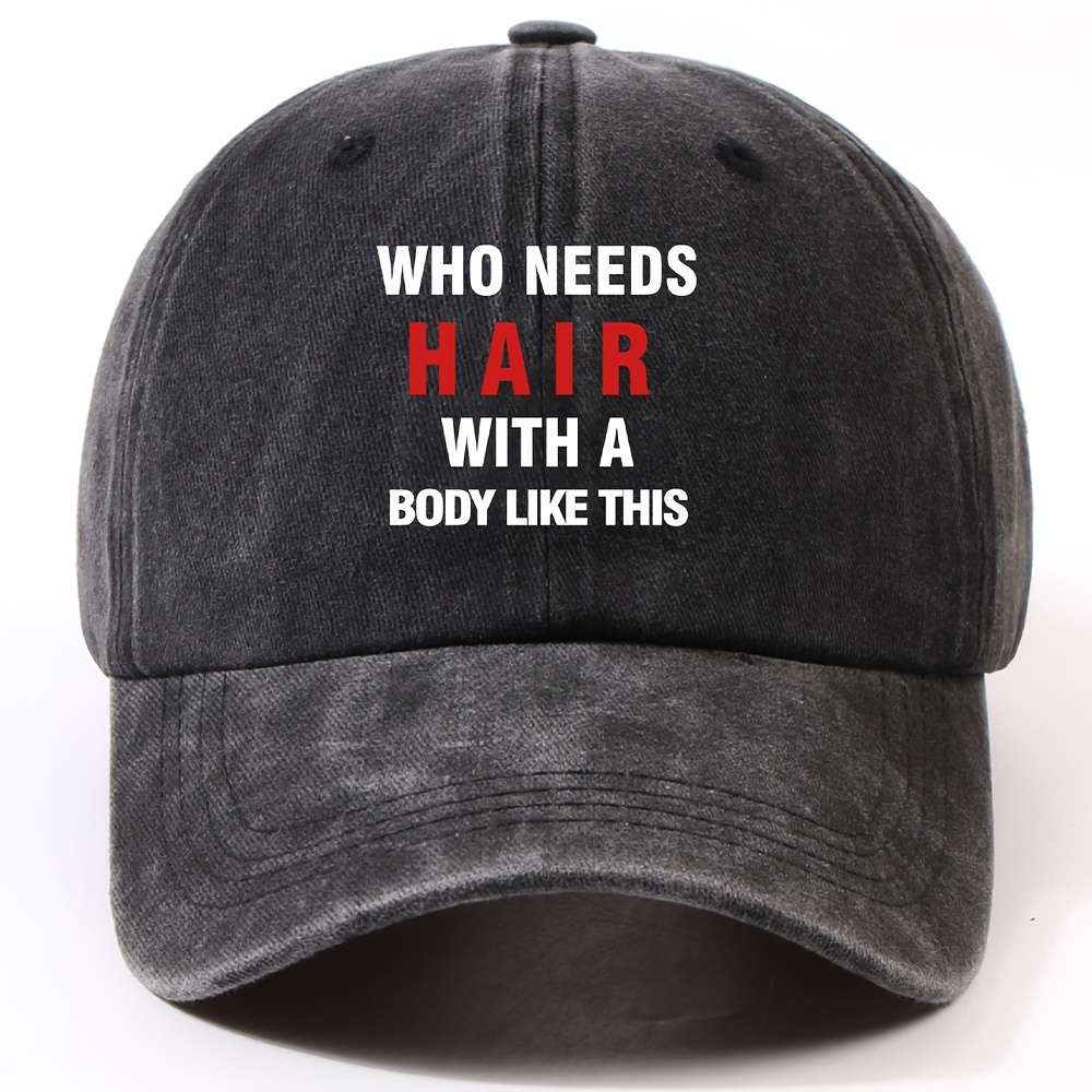 Unisex Polyester Baseball Cap with Who Needs Hair with a Body Like This Slogan Adjustable Cu