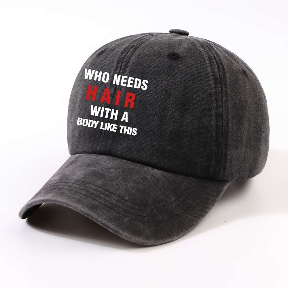 Unisex Polyester Baseball Cap with Who Needs Hair with a Body Like This Slogan Adjustable Cu