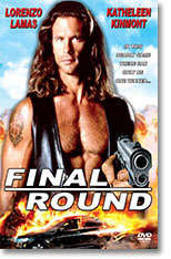 Final Round - Final Round Lorenzo Lamas, Katheleen Kinmont 16 LVNS Action 6006348046162 DVD PAL 2
