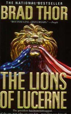 The Lions of Lucerne - Brad Thor