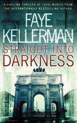 Straight Into Darkness - Faye Kellerman